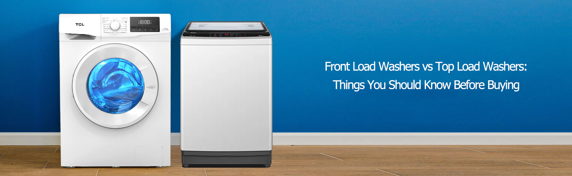 Front Load Washers vs Top Load Washers: Things You Should Know Before Buying
