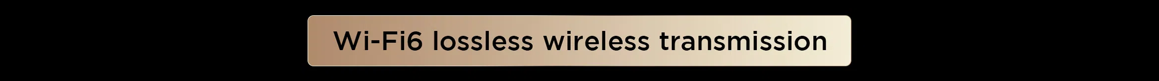 Wi-Fi6 lossless wireless transmission