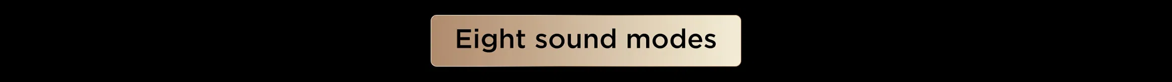 Eight sound modes