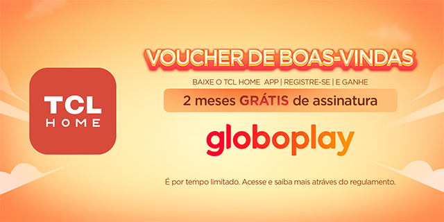 Quer ver o Globoplay por 2 meses de graça? Acesse o app TCL Home