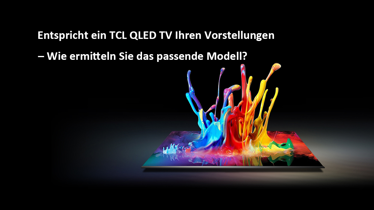 Entspricht ein TCL QLED TV ihren Vorstellungen – Wie wählen Sie das richtige Modell aus?