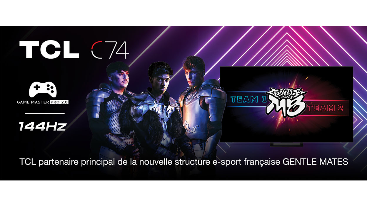TCL devient partenaire principal de Gentle Mates,  l’équipe de Esport Française fondée par Squeezie, Gotaga et Brawks