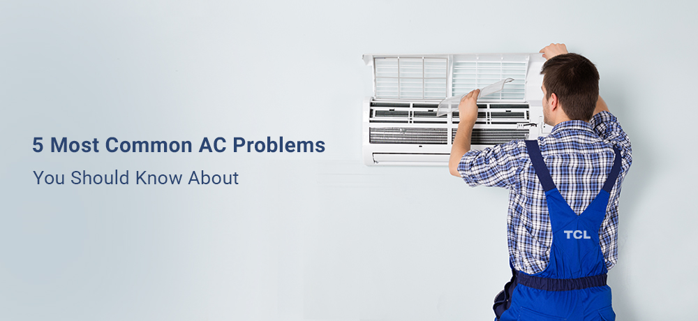 5 most common Air Conditioner problems you should know about