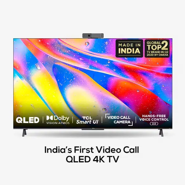 India’s First Video Call QLED 4K C725 Android 11 TV