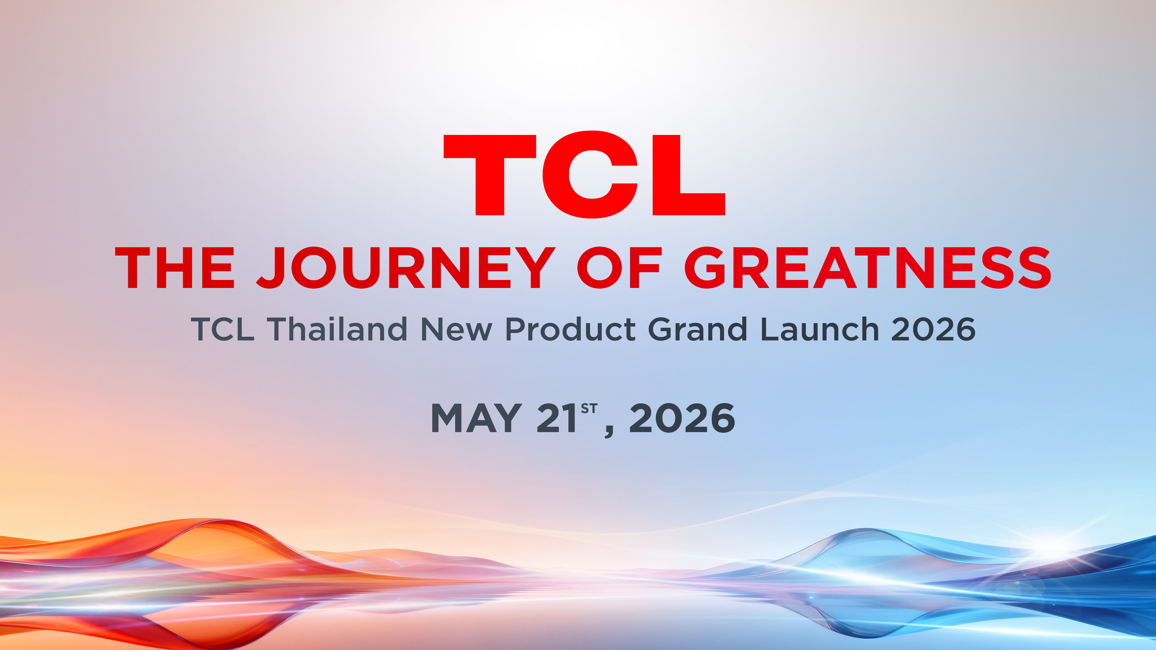 TCL สานต่อความสำเร็จระดับโลก เปิดตัวผลิตภัณฑ์และนวัตกรรมใหม่ปี 2026 ภายใต้แนวคิด “The Journey of Greatness”