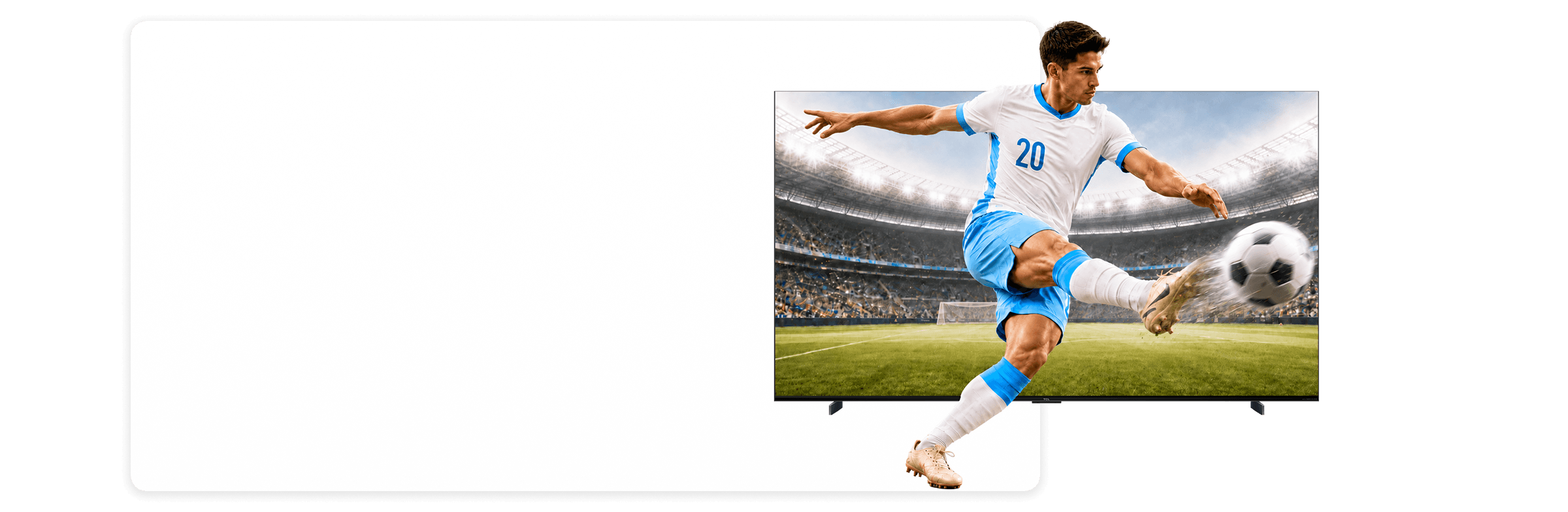 TCL SQD-Mini LED TVs - See every goal, every frame for unbelievably clear
